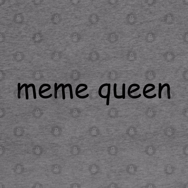 Meme Queen by AlienClownThings